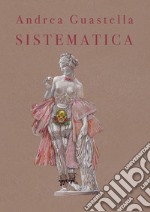 Sistematica. Dialoghi su arte e potere libro