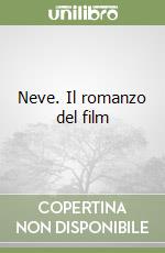 Neve. Il romanzo del film libro