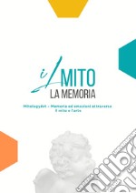 MitologyART. Memorie ed emozioni attraverso il mito e l'arte libro