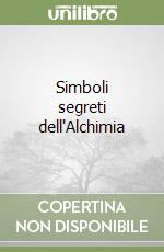 Simboli segreti dell'Alchimia libro