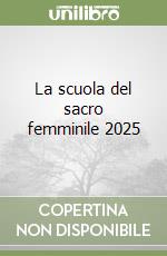 La scuola del sacro femminile 2025