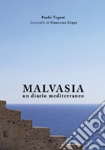 Malvasia. Un diario mediterraneo libro