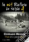 La mia Biellese in Serie A libro