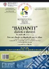 «Badanti» diritti e doveri. Prontuario linguistico situazionale russo e italiano con guida pratica ad uso dei lavoratori impegnati nel campo delle collaborazioni domestiche e dei servizi alla persona libro