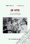 Ex vito. Mezzo secolo di immagini della storica trattoria bolognese. Ediz. illustrata libro