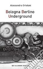 Bologna Berlino Underground libro