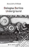 Bologna Berlino Underground libro