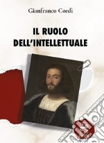 Il ruolo dell'intellettuale. Ediz. integrale libro