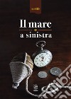 Il mare a sinistra libro