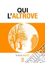 Qui l'altrove