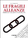 Le fragili alleanze. Militanti politici e classi popolari a Napoli (1962-1976) libro di Rossomando Luca