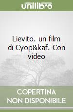 Lievito. un film di Cyop&kaf. Con video