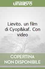 Lievito. un film di Cyop&kaf. Con video libro