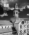 Bari. La cattedrale di San Sabino. Ediz. illustrata libro
