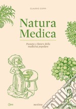 Natura medica. Passato e futuro della medicina popolare