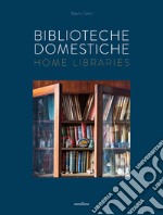 Biblioteche domestiche-Home libraries. Ediz. italiana e inglese