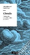 Clouds. Il giorno che le nuvole caddero sulla terra libro
