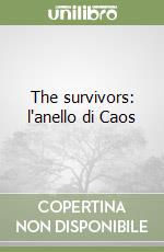 The survivors: l'anello di Caos libro