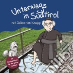 Unterwegs in Südtirol mit Sebastian Kneipp. Ein Kneippführer für die ganze Familie libro