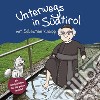 Unterwegs in Südtirol mit Sebastian Kneipp. Ein Kneippführer für die ganze Familie libro