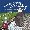 Alla scoperta dell'Alto Adige von Sebastian Kneipp. Una guida Kneipp per tutta la famiglia libro