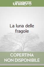 La luna delle fragole libro