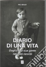 Pio bravi. Diario di una vita