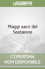 Maggi sacri del Sestaione libro