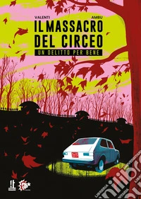 Il massacro del Circeo. Un delitto per bene
