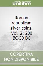 Roman republican silver coins. Vol. 2: 200 BC-30 BC libro