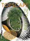 Topscape. Il progetto del paesaggio contemporaneo. Ediz. italiana e inglese (2022). Vol. 48 libro