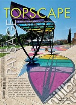 Topscape. Il progetto del paesaggio contemporaneo. Ediz. italiana e inglese (2022). Vol. 49 libro