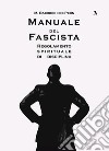 Manuale del fascista. Regolamento spirituale di disciplina libro