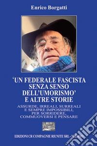 «Un federale fascista senza senso dell'umorismo» e altre storie libro