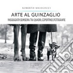 Arte al guinzaglio. Passeggiata semiseria tra quadri, copertine e fotografie libro