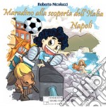 Maradino alla scoperta dell'Italia. Napoli libro