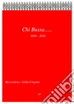 Chi bussa... 1956-2021 libro