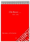 Chi bussa... 1956-2021 libro di Crispino Gilda