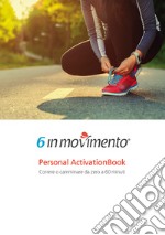 6 in movimento. Personal ActivationBook