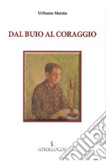 Dal buio al coraggio libro