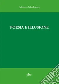 Poesia e illusione libro