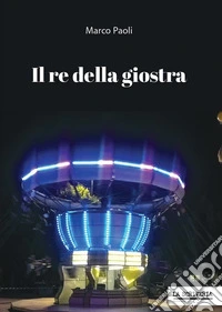 Il re della giostra