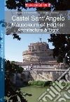 Castel Sant'Angelo. Mausoleum of Hadrian. Achitecture & Light. Ediz. illustrata libro