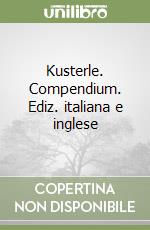 Kusterle. Compendium. Ediz. italiana e inglese libro