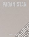 Padanistan. Ediz. inglese libro