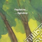 Foglioline... figlioline. Ediz. illustrata