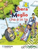 Libera il meglio che è in te. Livello 1. Guida alla leadership per la scuola