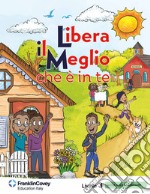 Libera il meglio che è in te. Livello 3. Guida alla leadership per la scuola. Ediz. bilingue