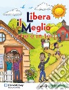 Libera il meglio che è in te. Livello 3. Guida alla leadership per la scuola. Ediz. bilingue libro