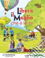 Libera il meglio che è in te. Livello 5. Guida alla leadership per la scuola